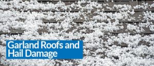 garland-roofs-and-hail-damage